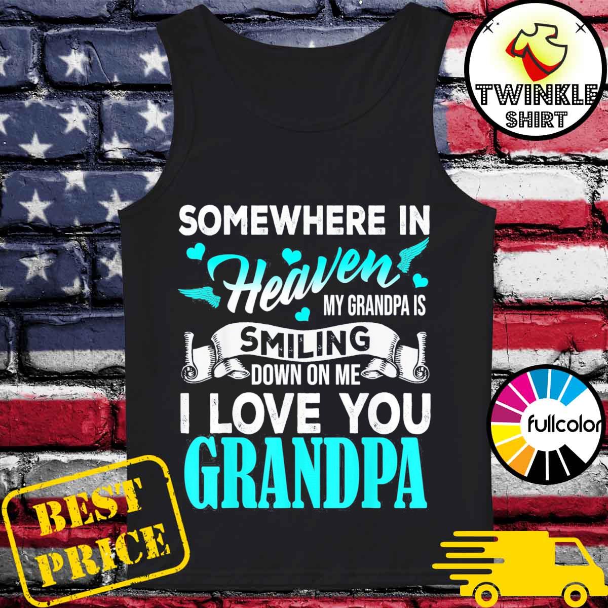 Download Proud My Grandpa In Heaven Happy Father Day Proud Of Grandpa Shirt Hoodie Sweater Long Sleeve And Tank Top