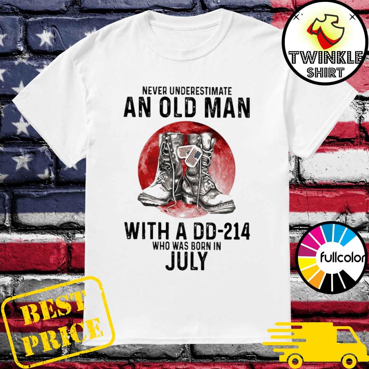 Never underestimate an old man with a DD-214 who was born in July shirt