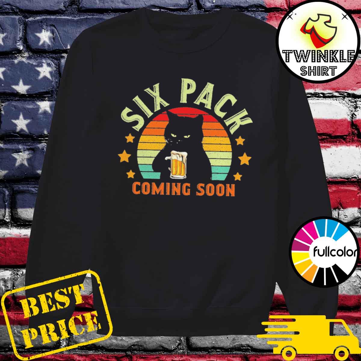 Black Cat Drink Beer Six Pack Coming Soon Vintage Shirt Hoodie Sweater Long Sleeve And Tank Top
